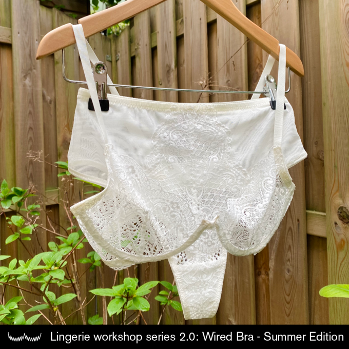 Lingerie Workshop Series 2.0: Wired Bra - Summer Edition